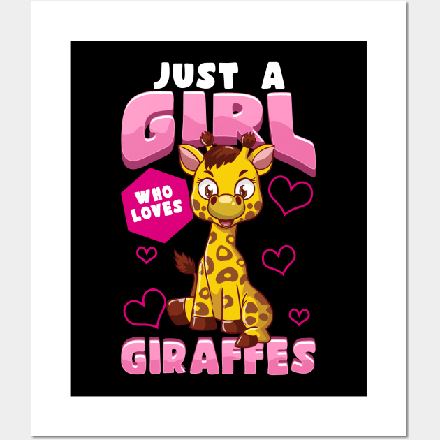 Cute & Funny Just A Girl Who Loves Giraffes Pun Wall Art by theperfectpresents